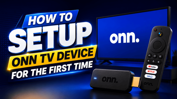 HOW-TO-SETUP-ONN-TV-DEVICE-FOR-THE-FIRST-TIME