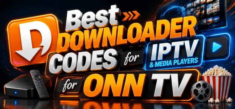 Best Downloader Codes for IPTV & Media Players for Onn TV-1