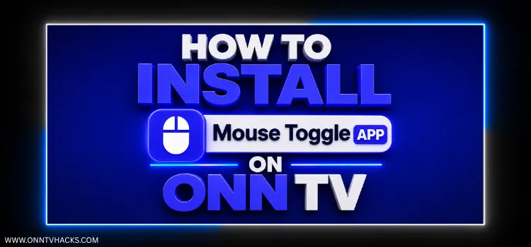 How to install Mouse Toggle app on Onn TV