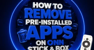 HOW-TO-REMOVE-PRE-INSTALLED-APPS-ON-ONN-STICK (1)